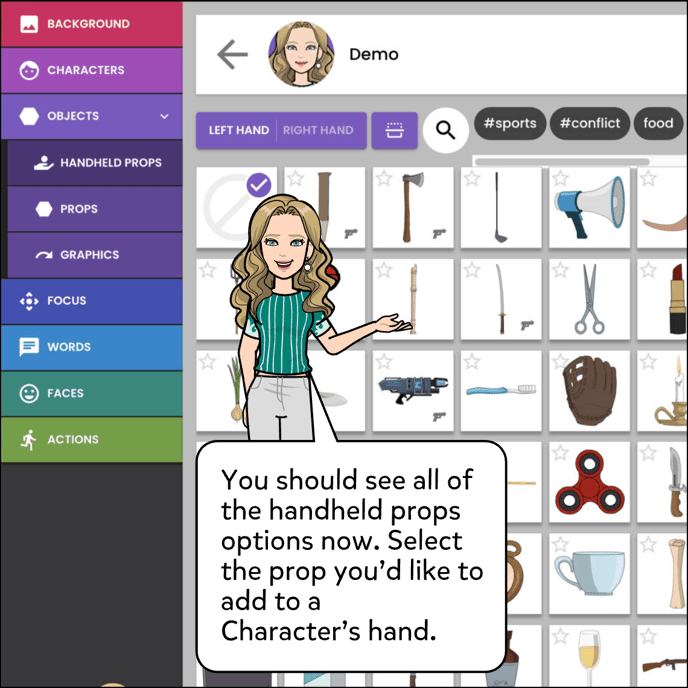 You should see all of the handheld props options now. Select the prop you'd like to add to a Character's hand.
