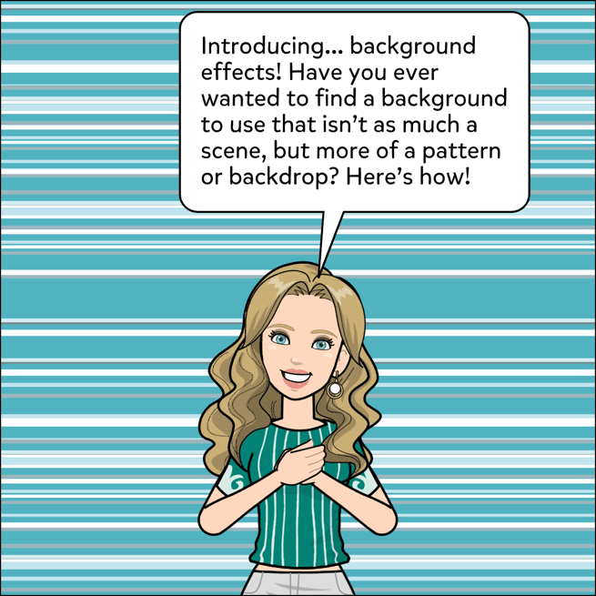 Introducing background effects! Have you ever wanted to find a background to use that isn't as much of a scene, but more of a pattern or backdrop? Here's how!