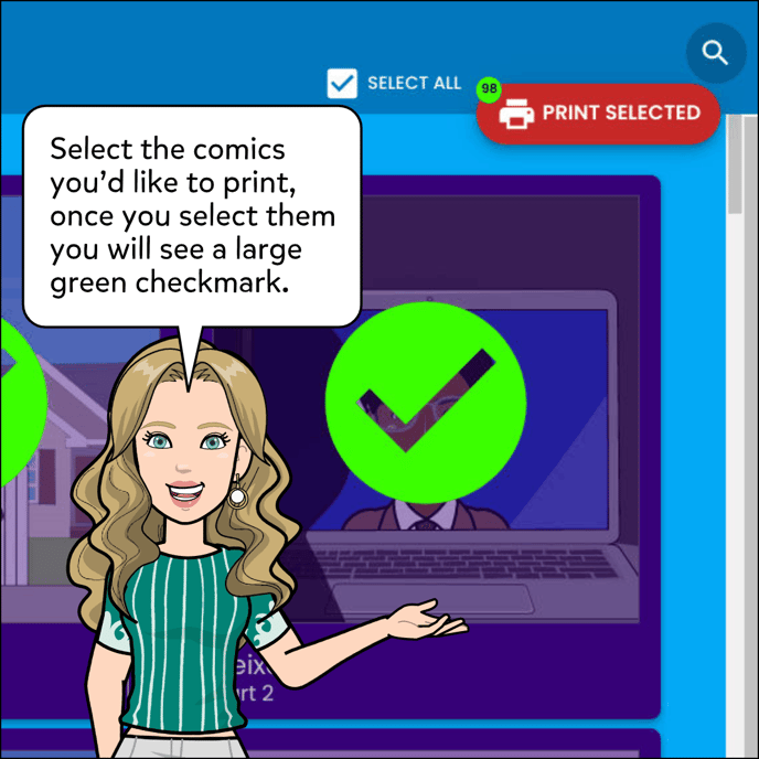 Select the comic you'd like to print, once you select them you will see a large green checkmark,