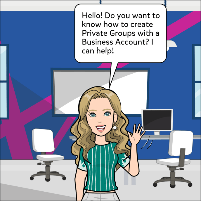 Hello! Do you want to know how to create Private Groups with a Business Account? I can help!