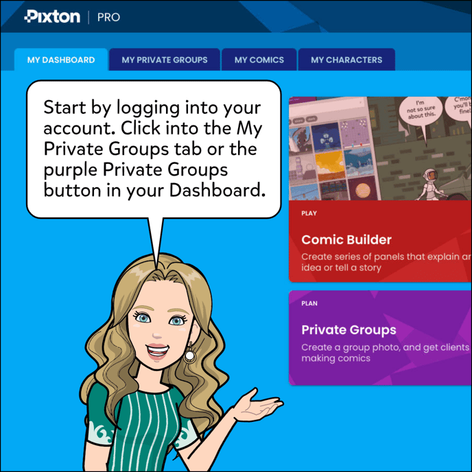Start by logging into your account. Click ino the My Private Groups tab or the purple Private Groups button in your Dashboard.