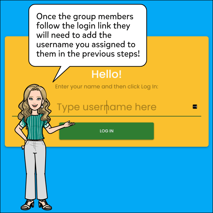 Once the group members follow the login link they will need to add the username assigned to them in the previous step,
