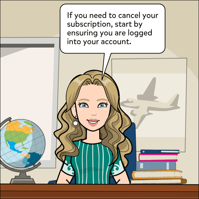 If you need to cancel your subscription, start by ensuring you are logged into your account.