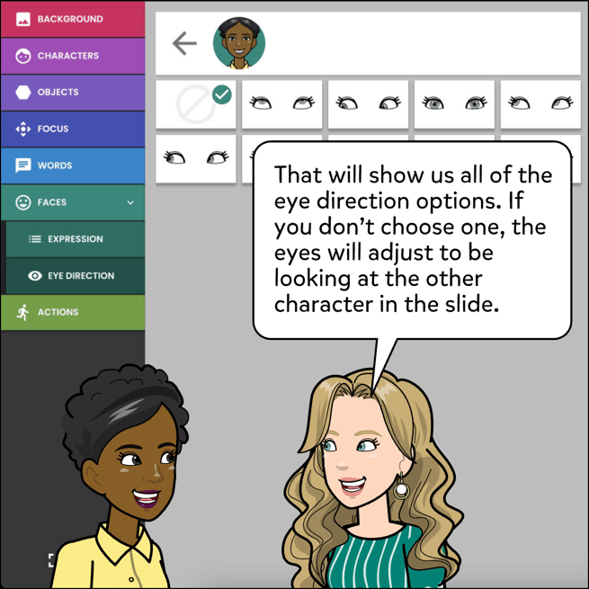 That will show us all of the eye direction options. If you don't choose one, the eyes will adjust to be looking at the other character in the slide.