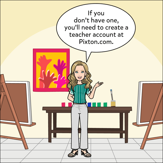 If you don't have one, you'll need to create an educator account at Pixton dot com.