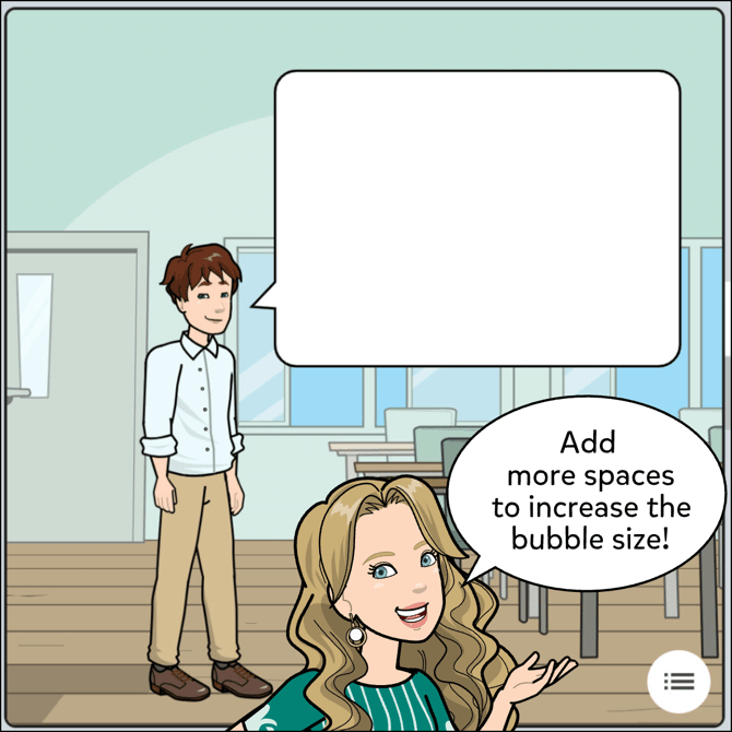 You can add more spaces to increase the bubble size.
