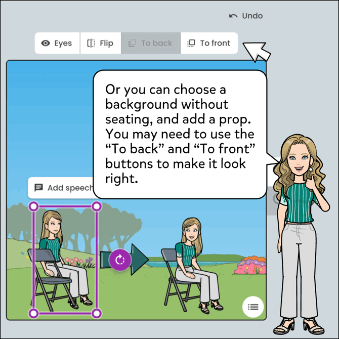 Or you can choose a background without seating an add a prop. You may need to use the "To Back" and "To Front" button to make it look right.