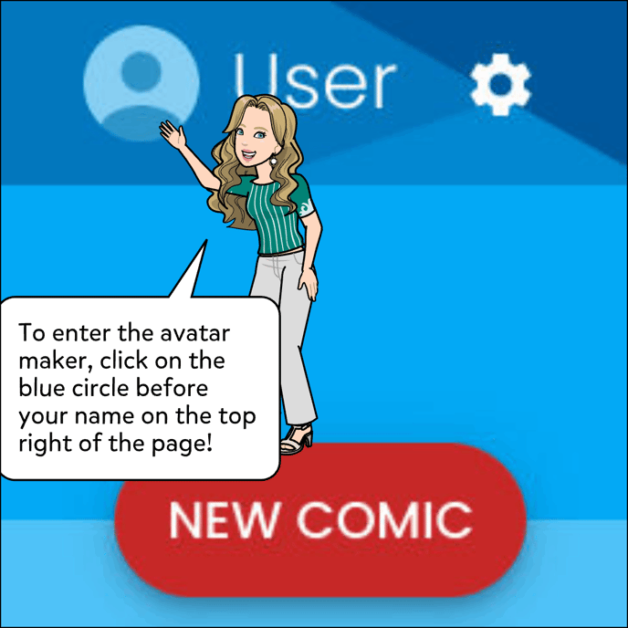 To enter the avatar maker, click on the blue circle before your name on the top right of the page!