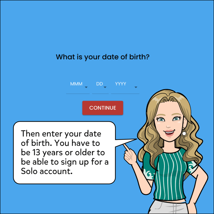 Now enter your date of birth. You have to be 13 years or older to be able to sign up for a Solo account.