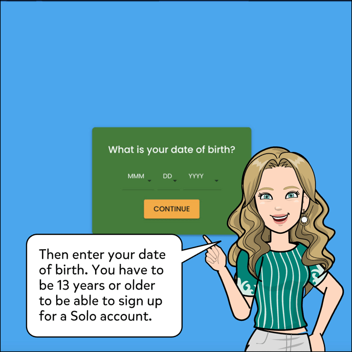 Now enter your date of birth. You have to be 13 years or older to be able to sign up for a Solo account.