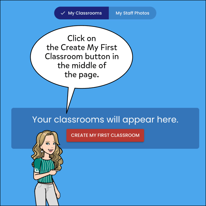 Click on the Create My First Classroom button in the middle of the page.
