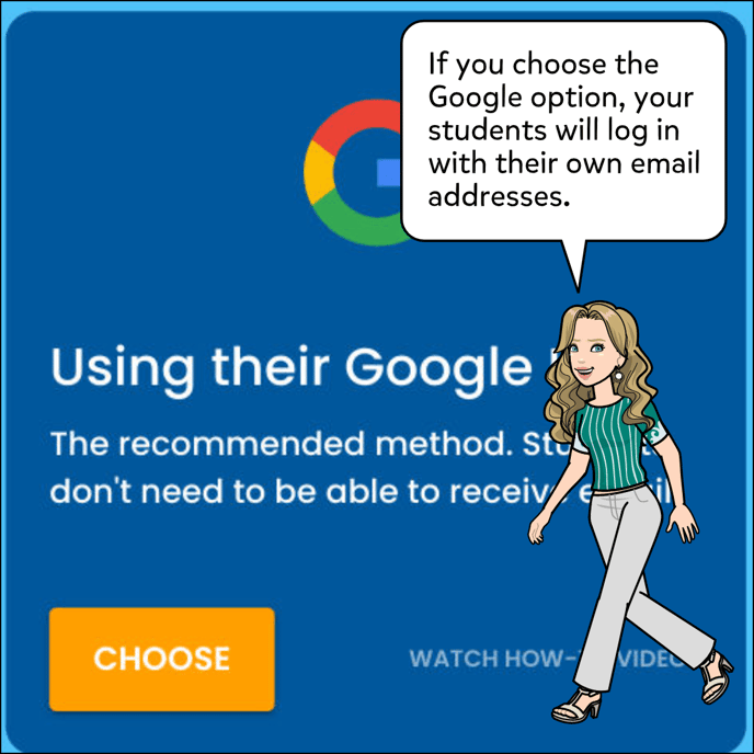 If you choose the Email option your students will log in with their own email addresses