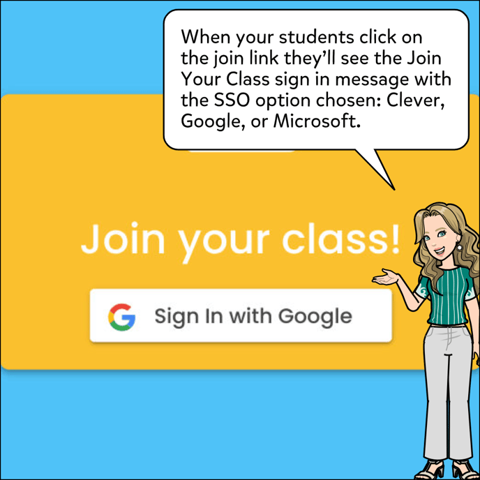 When your students click on the join link they'll see the Join Your Class sign in message with the SSO option chosen: Clever, Google, or Microsoft.