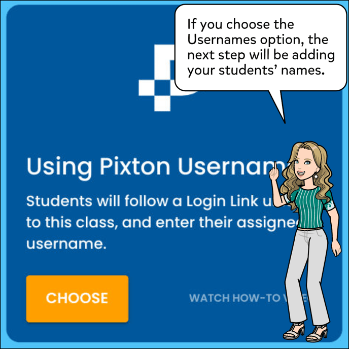 Choose the usernames option then add the students names