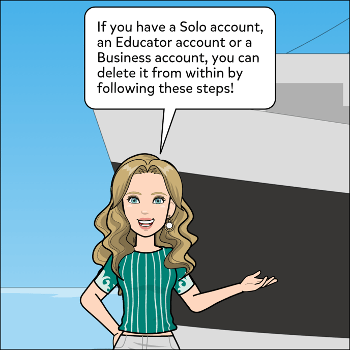If you have a Solo account, Educator account or Business account, you can delete it from within by following these steps!