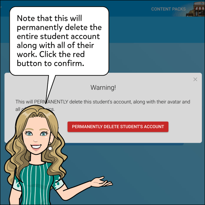 Note that this will permanently delete the entire student account along with all of their work. Click on the red button to confirm.