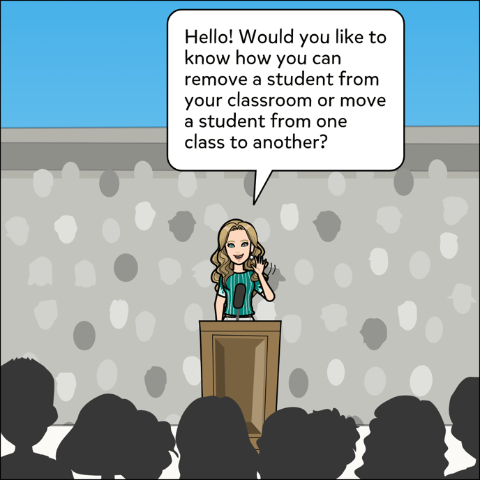 Hello! Would you like to know how you can remove a student from your classroom or move a student from one class to another?