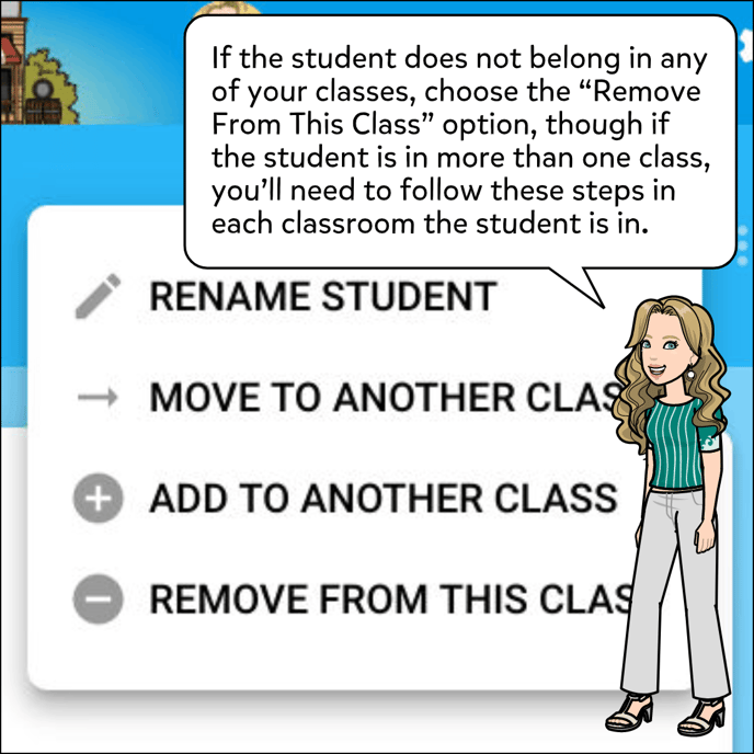 If the student is not supposed to be in this class and needs to be in another one of your classes, click Move to another class.