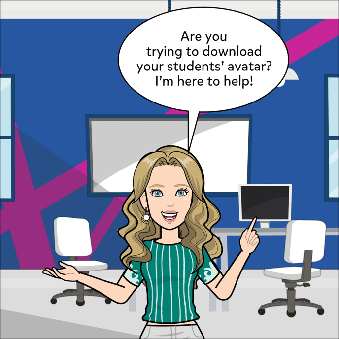 Are you trying to download your students' avatar? I'm here to help!