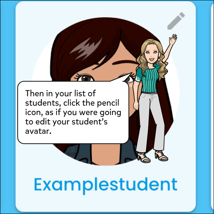 Then in your list of students, click the pencil icon, as if you were going to edit your student's avatar.