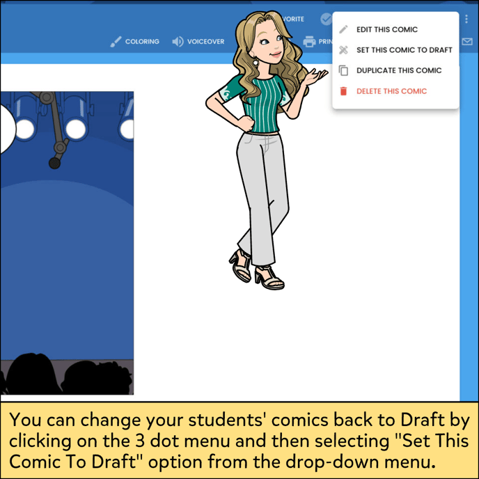 You can change your students' comics back to Draft by clicking on the 3 dot menu and then selecting the option "Set This Comic To Draft" from the drop-down menu.