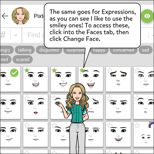 The same goes for expressions, I like to use the smiley ones! To access these, click into the Faces tab, and then click Change Face.