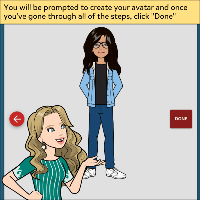 You will be prompted to create your avatar and once you've gone through all of the steps, click "Done."