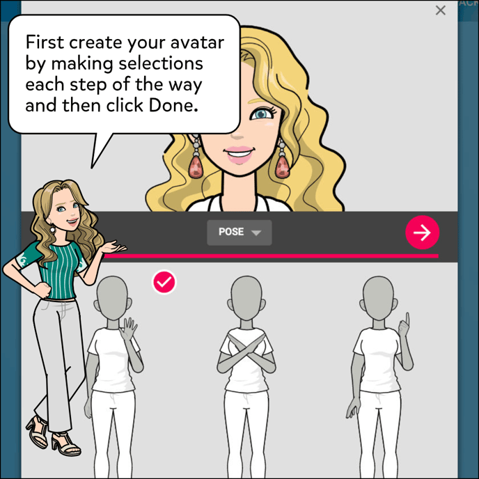 First create your avatar by making selections each step of the way and then click Done.