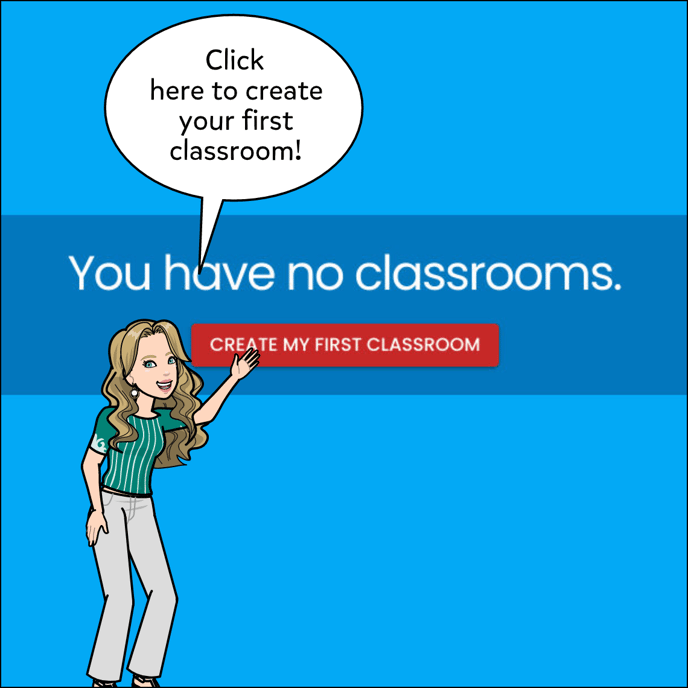 Click on Create My First Classroom to create your class.