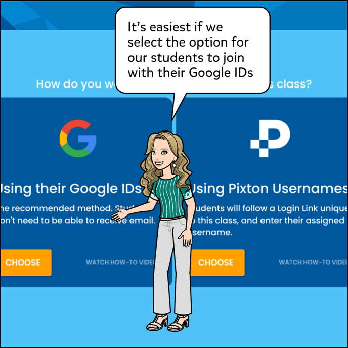 It's easiest if we select the option for our students to join with their Google IDs.