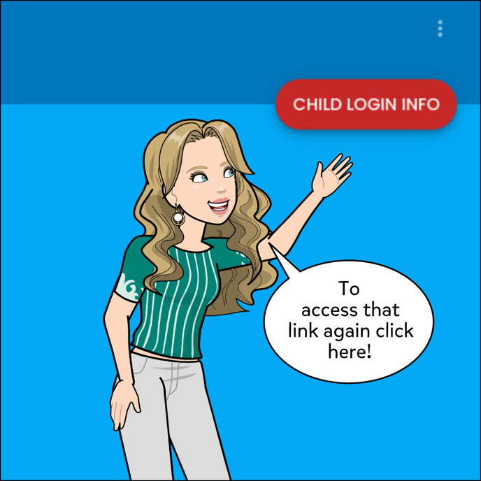 You can always access the link by clicking on Child Login Info.