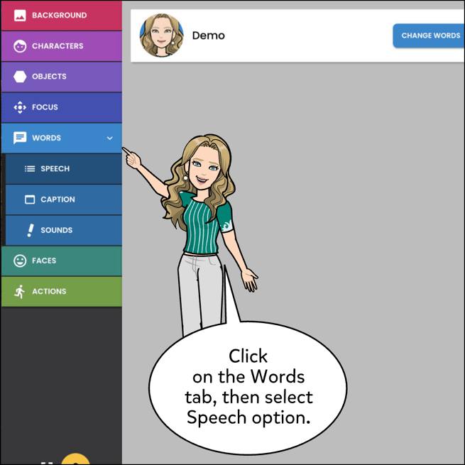 To Add a Speech Bubble, click on the Words tab then select the Speech option.
