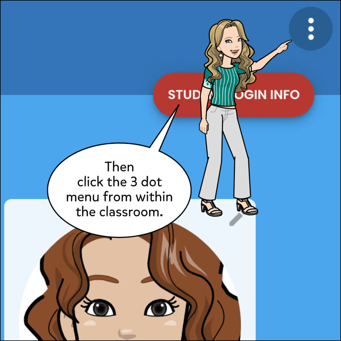Then click to open the three dot menu in the top right corner of the page from within the classroom.