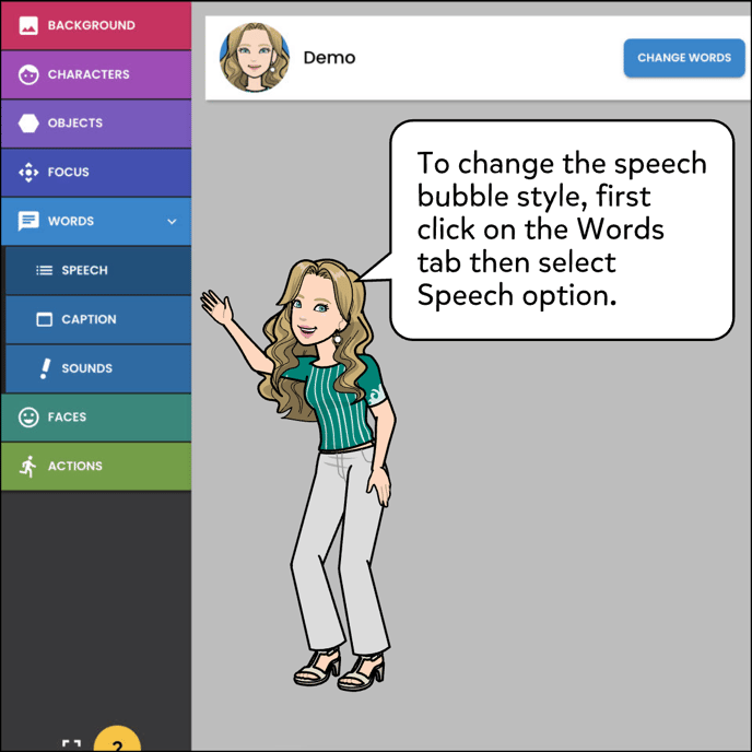 To change the speech bubble style, first click on the Words tab then select the Speech option.