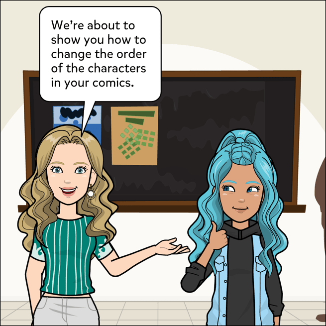 We're about to show you how to change the order of the characters in your comics. Pixton Support Character and Student Character stand in front in a classroom.