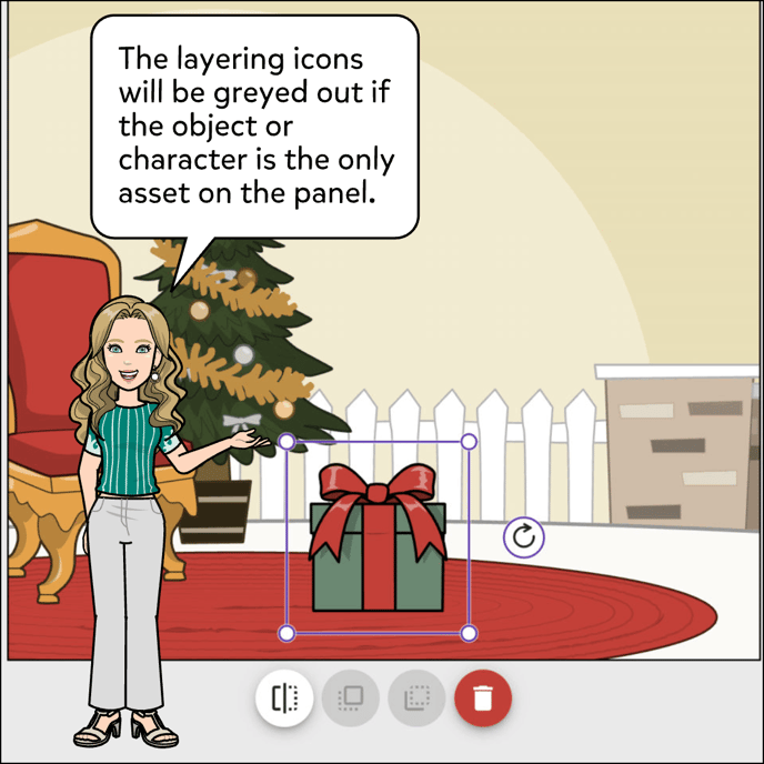 The layering feature icon will be greyed out if the object or character is the only asset on the panel.