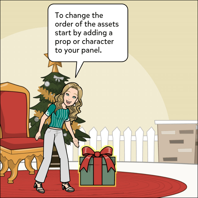 To change the order of the assets start by adding a prop or character to your panel.