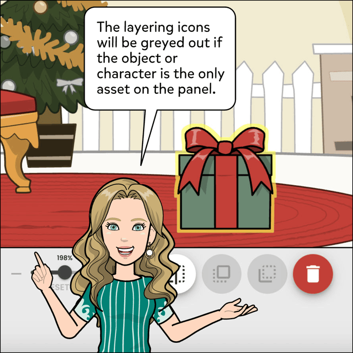 The layering feature icon will be greyed out if the object or character is the only asset on the panel.