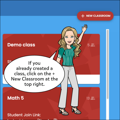 If you already created a class, click on the + New Classroom at the top right.