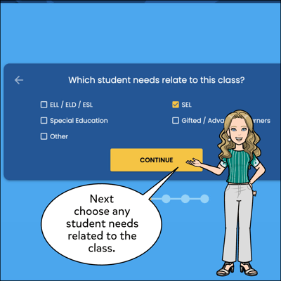Next choose any student needs related to the class.