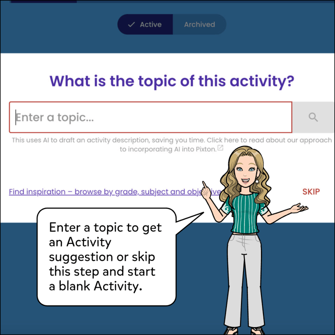 Enter a topic to get an Activity suggestion or skip this step and start a blank activity.