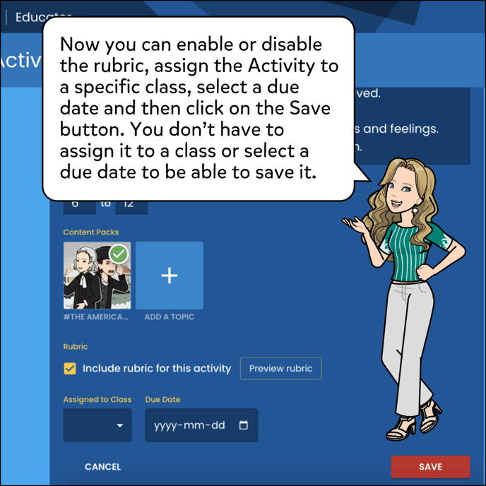 Then you can enable to disable the rubric, assign the Activity to a specific class, select a due date and then click on the Save button. You don't have to assign it to a class or select a due date to be able to save it.