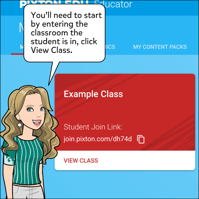 Start by entering the classroom the student is in, to do so, click View Class.