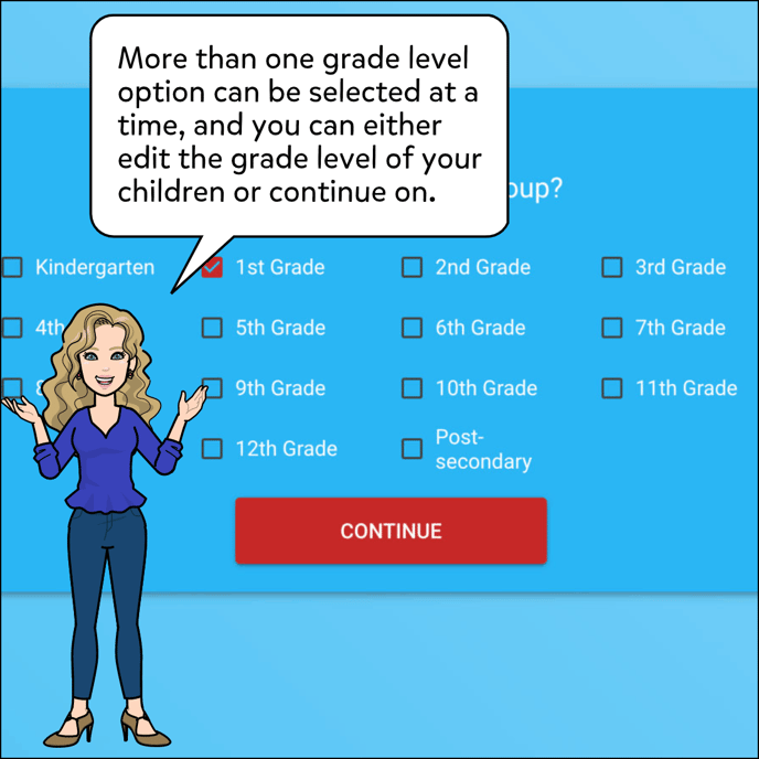 Select a Grade level. More than one grade level can be selected at a time, and you can either edit the grade level of your children or continue.