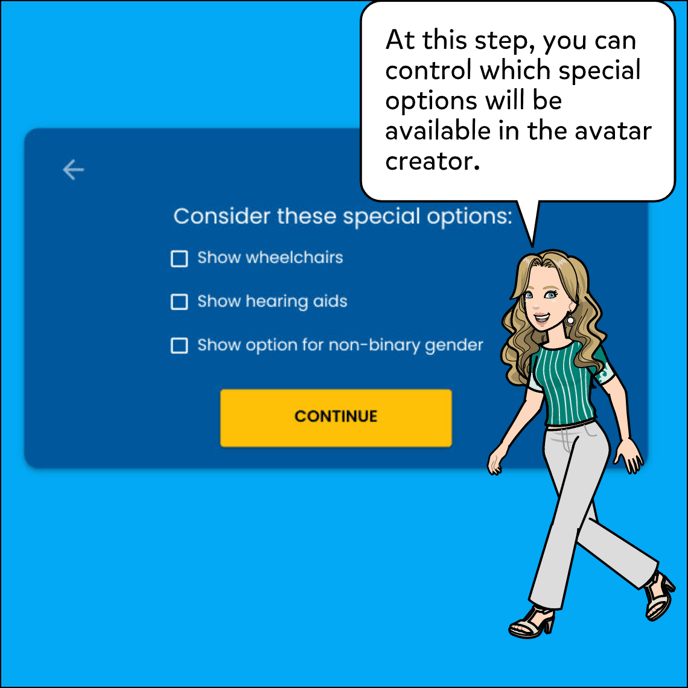 At this step, you can control which special options will be available in the avatar creator. Image shows a prompt with the special options: Show wheelchairs, Show hearing aids and Show option for non-binary gender.