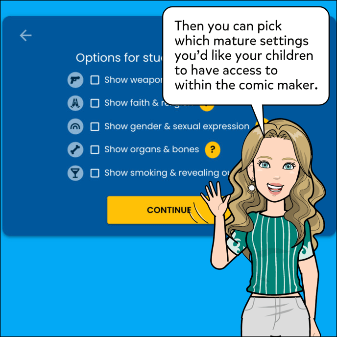 Then you cna pick which mature settings you'd like your children to have access to within the comic maker.