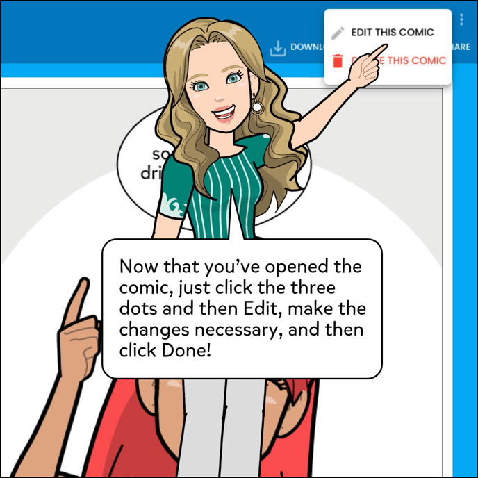 Now that you've opened the comic, click to open the three dot menu in the top right corner of the page. Then click Edit, make the necessary changes, and click Done!