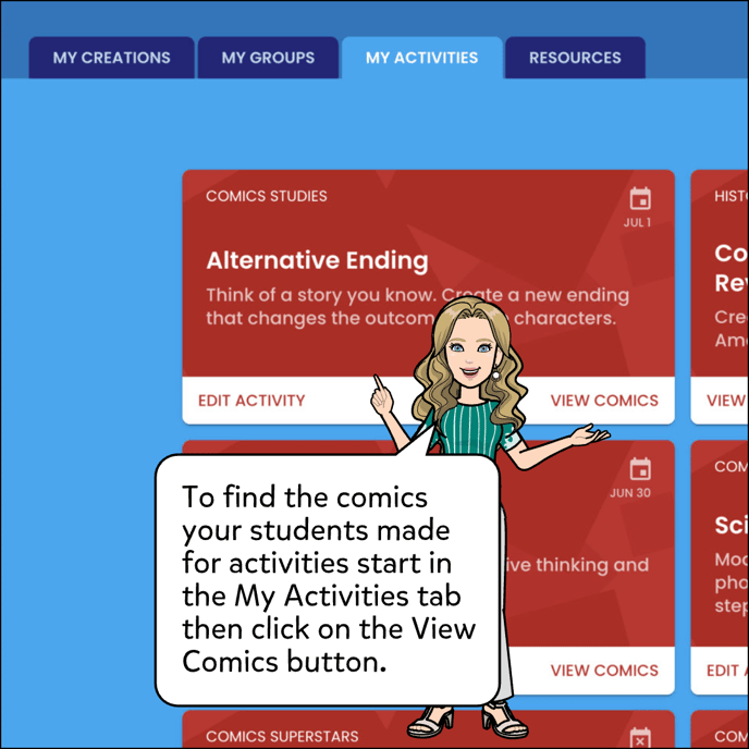 To find the comics your students made for activities start in the My Activities tab then click on the View Comics button.