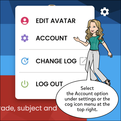 Select the Account option under settings or the cog icon menu at the top right.
