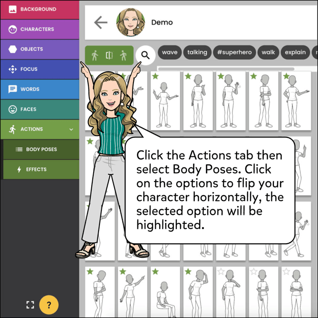 Click the Actions tab then Select Body Poses. Click on the options to flip your character at the top of the poses below your character's title name. The selected option will be highlighted in white.